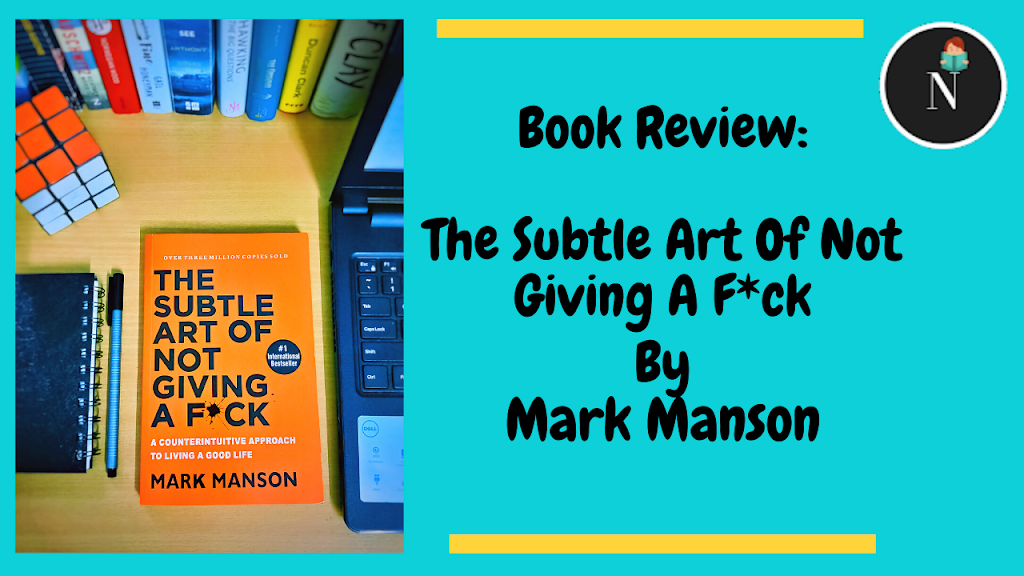 Book Review: The Subtle Art Of Not Giving A F*ck By Mark Manson (YouTube Video)