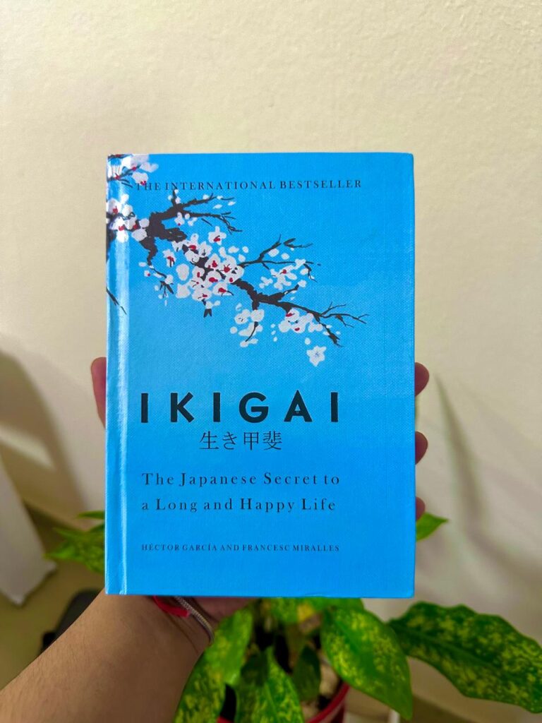 Book Review – Ikigai: Japanese Secret To A Long And Happy Life By Hector Garcia & Francesc Miralles.